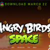 Download Angry Birds Space On March 22 – iOS, Android, PC, Mac
