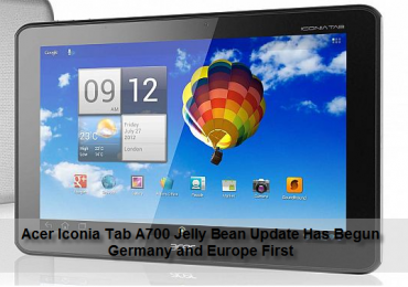 Acer Iconia Tab A700 Jelly Bean Update Has Begun Germany and Europe First