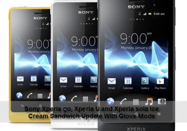 Sony Xperia go, Xperia U and Xperia sola Ice Cream Sandwich Update With Glove Mode