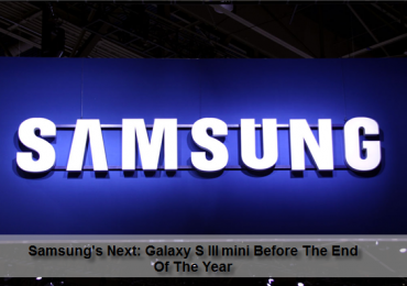 Samsung’s Next: Galaxy S III mini Before The End Of The Year