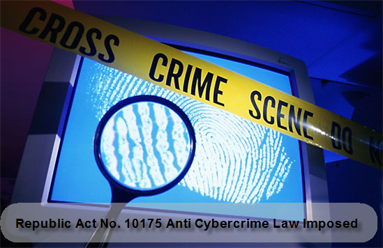 Republic Act No. 10175 Anti Cybercrime Law Imposed