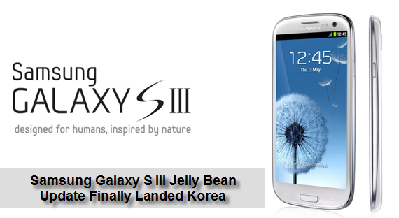 Samsung Galaxy S III Jelly Bean Update Finally Landed Korea